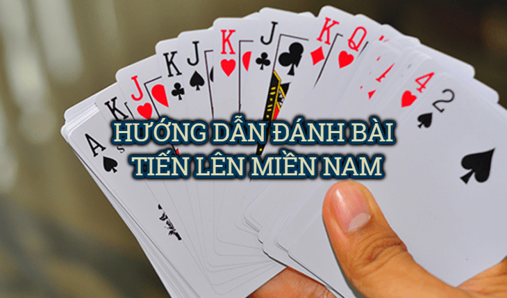 Hướng dẫn cách chơi bài tiến lên Huong dan cach choi bai tien len