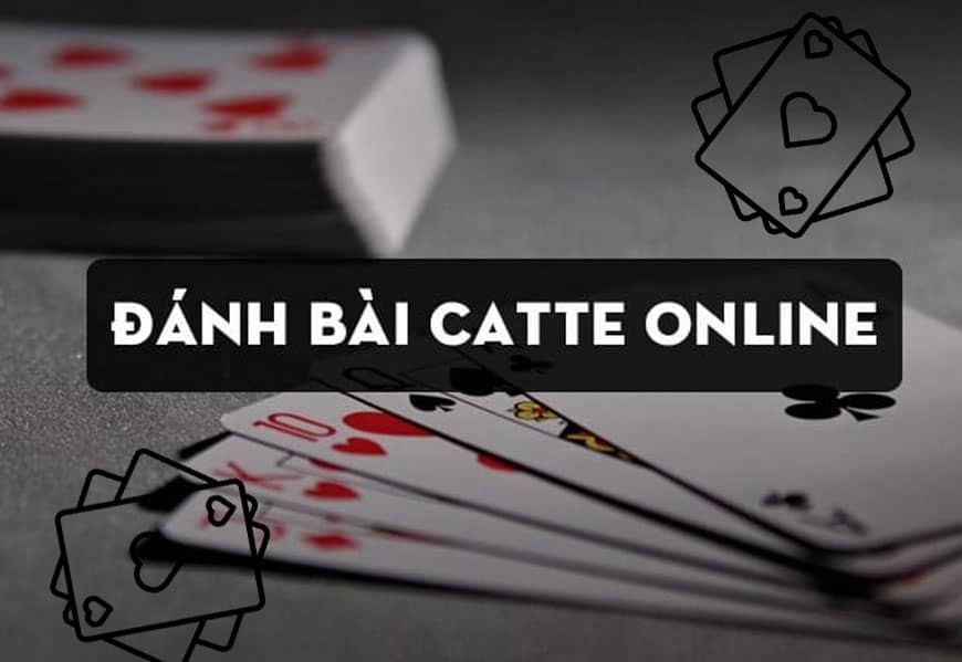 Hướng dẫn cách chơi Bài Catte chi tiết Huong dan cach choi Bai Catte chi tiet