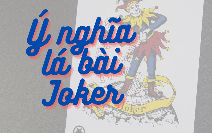 Cách đánh lá Joker hiệu quả Cach danh la Joker hieu qua