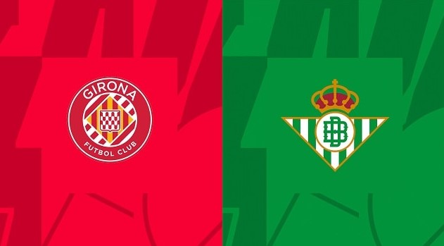 Tổng quan kèo Girona vs Real Betis 21H15 ngày 31/3/24 La Liga tại Sbobet
