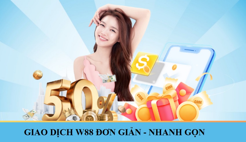 Hình thức nap/ rút tiền W88 Nap - Rut tien tai khoan W88